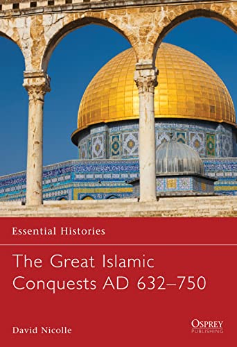 The Great Islamic Conquests AD 632750