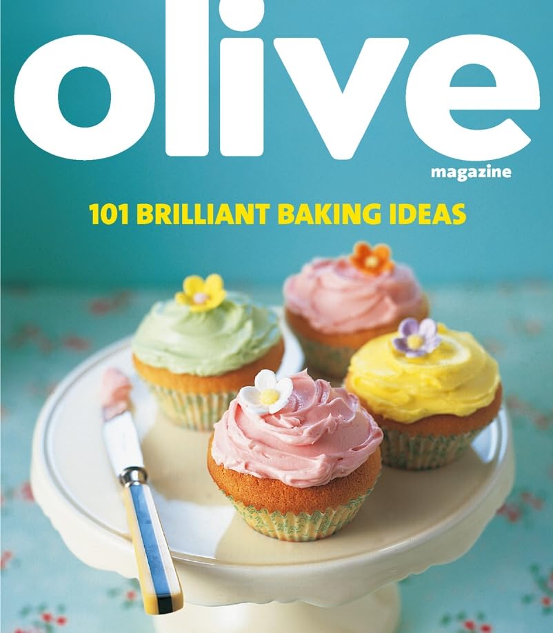 Olive: 101 Brilliant Baking Ideas
