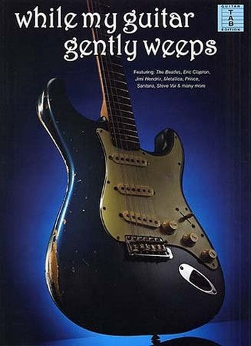 While My Guitar Gently Weeps