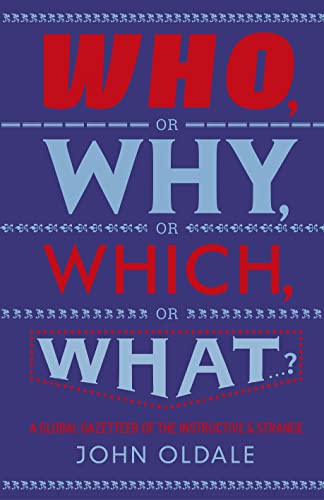Who, or Why, or Which, or What...?