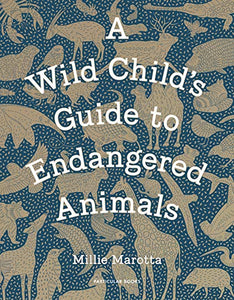 A Wild Child's Guide to Endangered Animals 