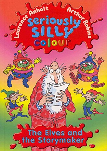 Seriously Silly Colour: The Elves and The Storymaker
