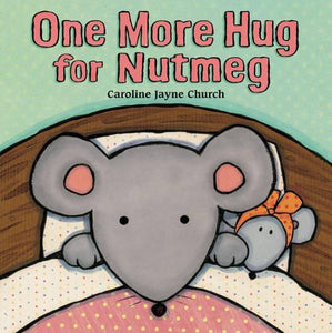 Nutmeg: One More Hug for Nutmeg 