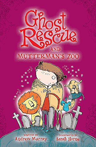 Ghost Rescue and Mutterman`s Zoo