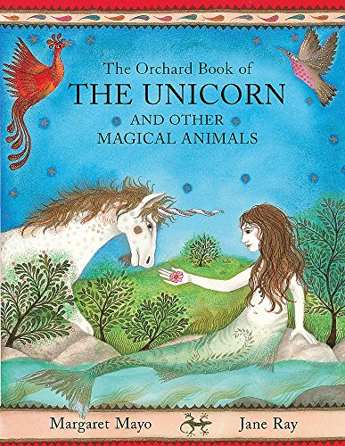 The Orchard Book Of The Unicorn And Other Magical Animals