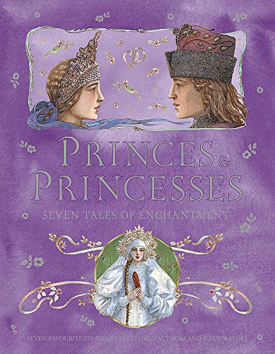 Princes and Princesses: Seven Tales of Enchantment