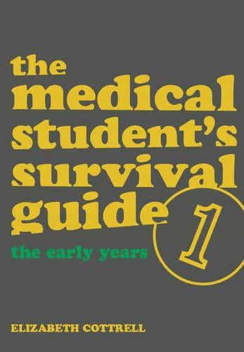 The Medical Student's Survival Guide