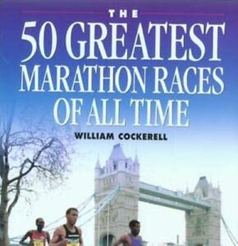 The 50 Greatest Marathon Races of All Time