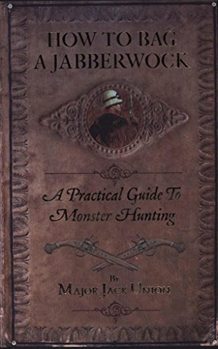How to Bag a Jabberwock