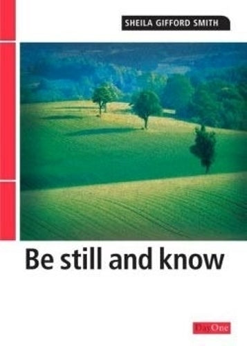 Be Still and Know