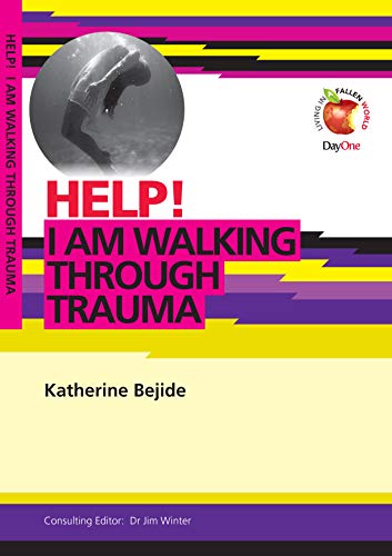 Help! I am walking through Trauma