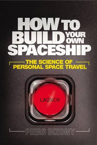 How to Build Your Own Spaceship