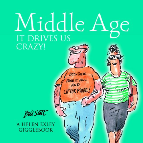 Middle Age it Drives Us Crazy