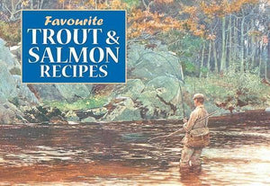 Favourite Trout and Salmon Recipes 