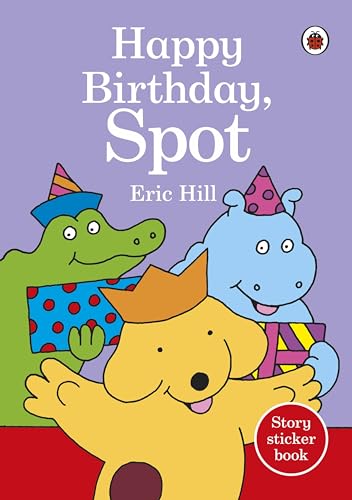 Happy Birthday, Spot: Spot Sticker Story Book