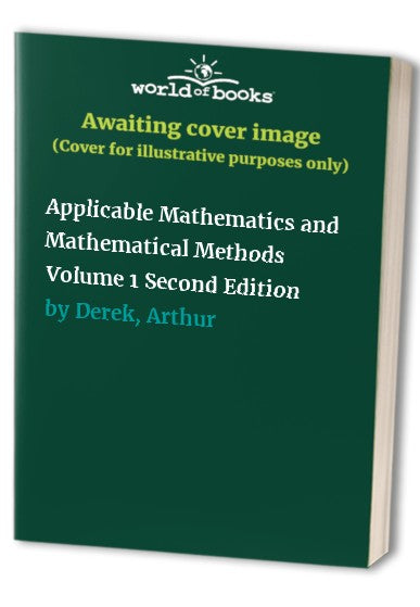 Applicable Mathematics and Mathematical Methods Volume 1 Second Edition