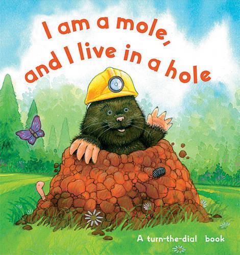 I am a Mole, and I Live in a Hole