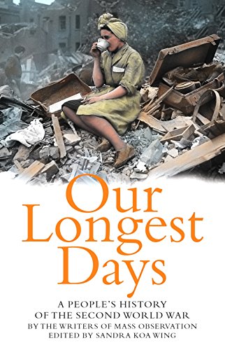 Our Longest Days: A people's history of the Second World War