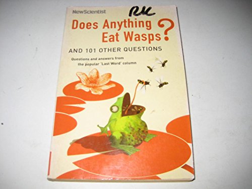Does Anything Eat Wasps?: And 101 Other Questions (New Scientist)