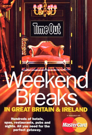 Time Out Weekend Breaks in Great Britain and Ireland