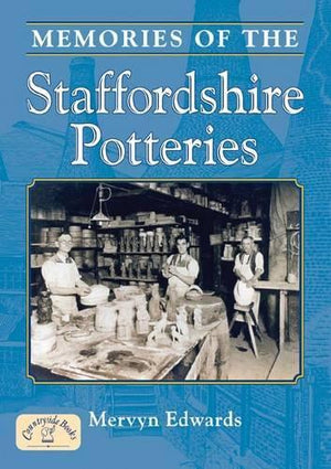Memories of the Staffordshire Potteries