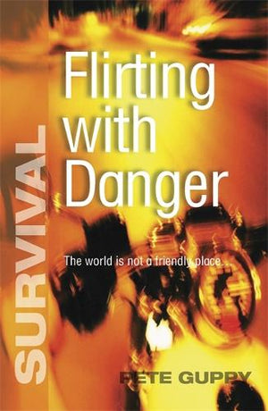Survival: Flirting with Danger