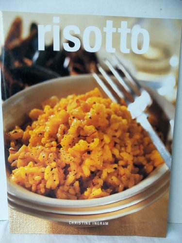 Cooking Risotto: Over 50 Fresh and Innovative Recipes for the Creative Cook