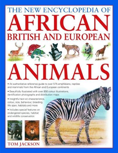 The New Encyclopedia of African, British and European Animals