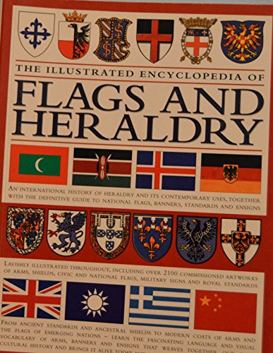 The Illustrated Encyclopedia of Flags and Heraldry