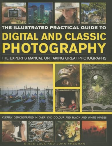 The Illustrated Practical Guide to Digital & Classic Photography