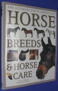 The Ultimate Encyclopedia of Horse Breeds  Horse Care 