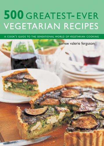 500 Greatest-Ever Vegetarian Recipes