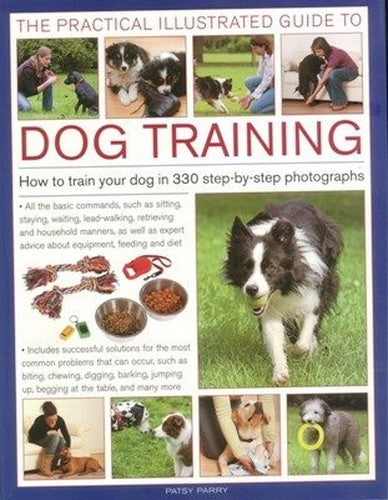 The Practical Illustrated Guide to Dog Training