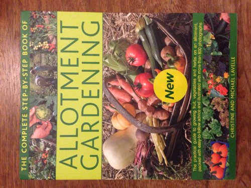 The Complete step-by-step book of ALLOTMENT GARDENING