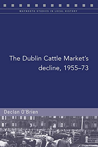 The Dublin Cattle Market's decline, 1955-73