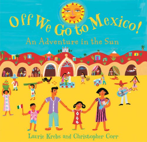 Off We Go to Mexico: An Adventure in the Sun