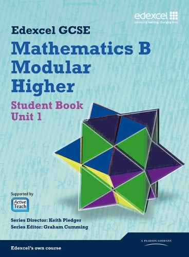 GCSE Mathematics Edexcel 2010: Spec B Higher Unit 1 Student Book