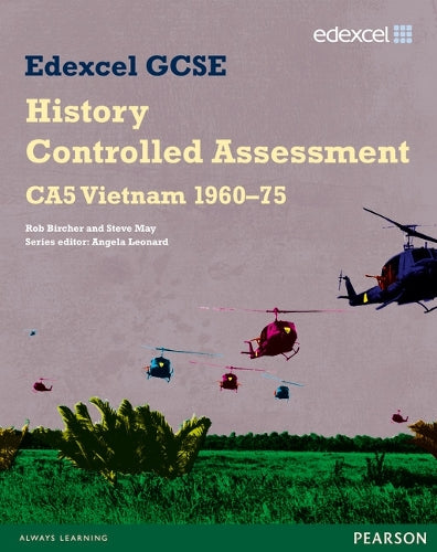 Edexcel GCSE History: CA5 Vietnam 1960-75 Controlled Assessment Student book