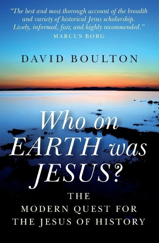 Who on EARTH was JESUS?  the modern quest for the Jesus of history