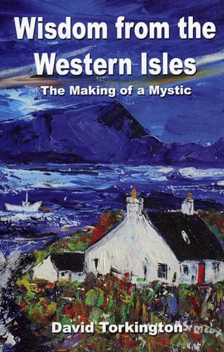 Wisdom from the Western Isles  The Making of a Mystic