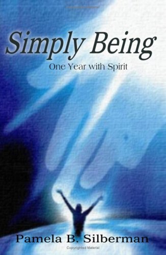Simply Being  One Year with Spirit
