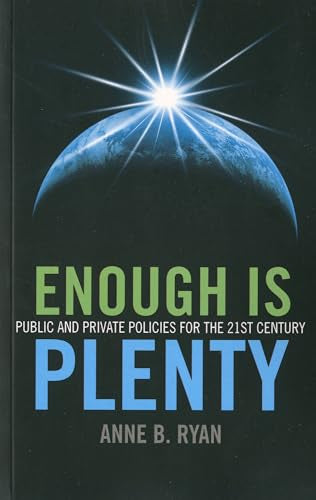 Enough Is Plenty  Public and private policies for the 21st century