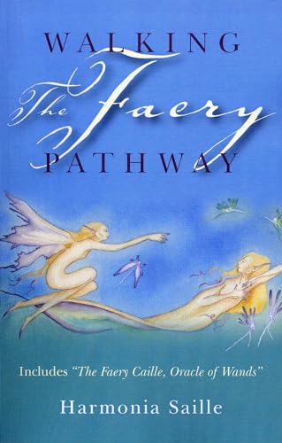 Walking the Faery Pathway  Includes: The Faery Caille, Oracle of Wands