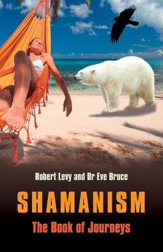 Shamanism: The Book of Journeys