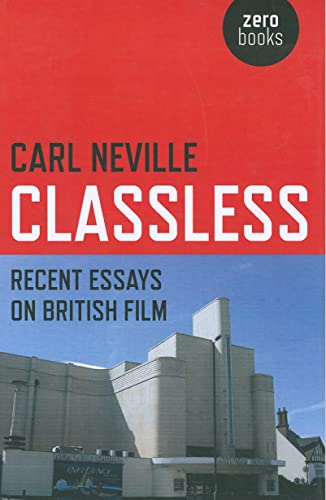 Classless  Recent Essays on British Film