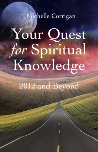 Your Quest for Spiritual Knowledge  2012 and Beyond
