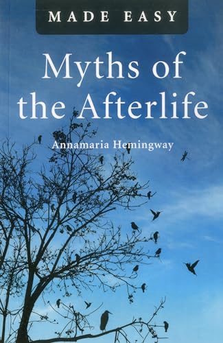 Myths of the Afterlife Made Easy