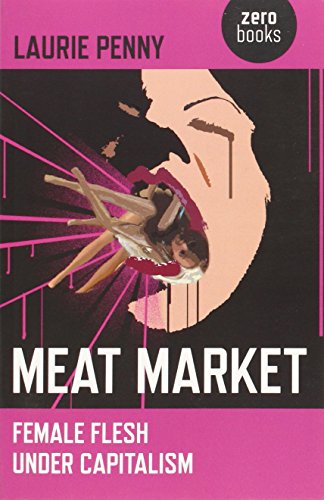 Meat Market  Female flesh under capitalism