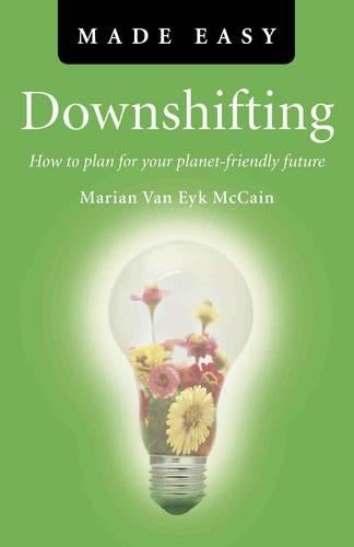 Downshifting Made Easy  How to plan for your planetfriendly future