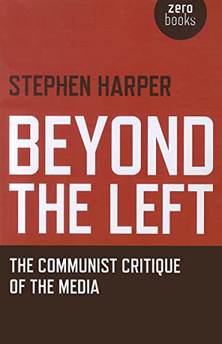 Beyond the Left  The Communist Critique of the Media